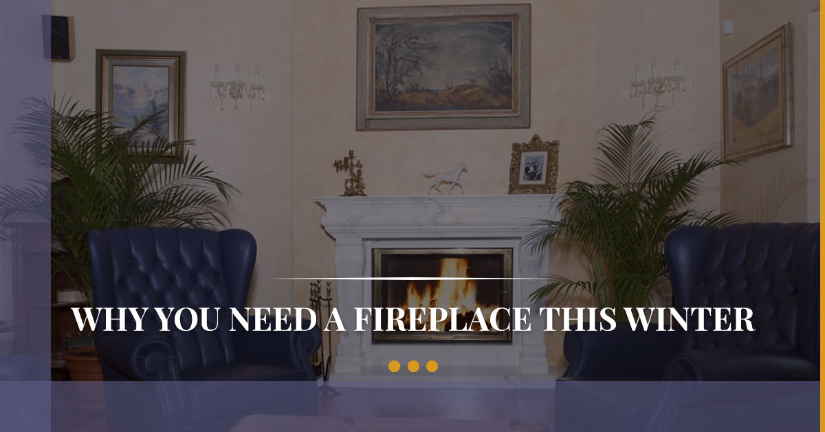 why-you-need-a-fireplace-this-winter-5a0c8ac30b814